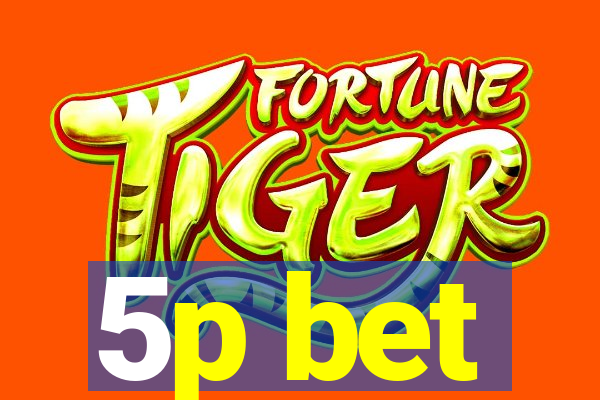 5p bet